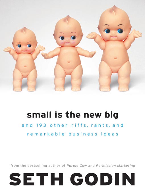 Title details for Small Is the New Big by Seth Godin - Available